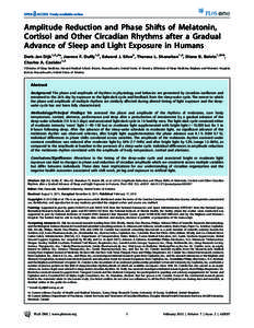 Amplitude Reduction and Phase Shifts of Melatonin, Cortisol and Other Circadian Rhythms after a Gradual Advance of Sleep and Light Exposure in Humans Derk-Jan Dijk1,2*¤a, Jeanne F. Duffy1,2, Edward J. Silva2, Theresa L.