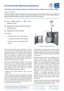 Environmental Monitoring Systems Automatic dust sampling system to collect particular matter such as PM10 or PM2.5 Type: LVS+SEQ The dust collection system comprises a low-volume sampler unit (LVS) and a filter changer (