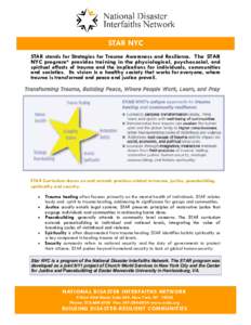 STAR NYC STAR stands for Strategies for Trauma Awareness and Resilience. The STAR NYC program* provides training in the physiological, psychosocial, and spiritual effects of trauma and the implications for individuals, c