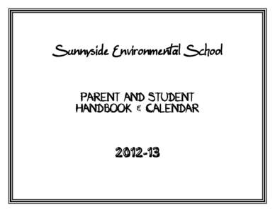 Sunnyside Environmental School  PARENT AND STUDENT HANDBOOK & CALENDAR[removed]