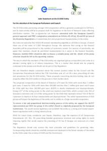 Joint Statement on the EU DSO Entity For the attention of the European Parliament and Council: The EU DSO entity promoting stronger DSO cooperation will be a genuine counterpart to ENTSO-E, and its main activity will be 