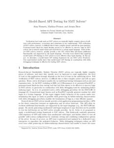 Model-Based API Testing for SMT Solvers∗ Aina Niemetz, Mathias Preiner, and Armin Biere Institute for Formal Models and Verification Johannes Kepler University, Linz, Austria  Abstract