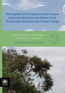 2010 Update of the Questions and Answers about the Environmental Effects of the Ozone Layer Depletion and Climate Change Montreal Protocol on Substances that Deplete the Ozone Layer