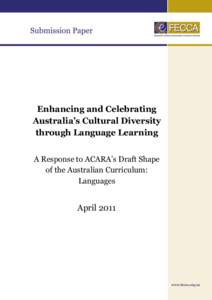 Enhancing and Celebrating Australia’s Cultural Diversity through Language Learning A Response to ACARA’s Draft Shape of the Australian Curriculum: Languages