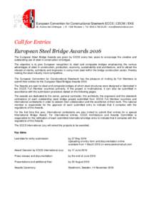 European Convention for Constructional Steelwork ECCS | CECM | EKS 32, Avenue des Ombrages | BBrussels | Tel29 |  Call for Entries European Steel Bridge Awards 2016 The Euro