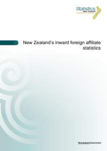 New Zealand’s inward foreign affiliate statistics Crown copyright © This work is licensed under the Creative Commons Attribution 3.0 New Zealand licence. You are free to copy, distribute, and adapt the work, as long 