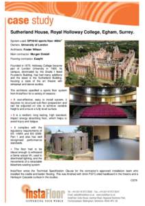 Sutherland House, Royal Holloway College, Egham, Surrey. System used: SP18/43 sports floor 400m2 Owners: University of London Architects: Foster Wilson Main contractor: Morgan Sindall Flooring contractor: Easyfit
