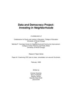 Data and Democracy Project: Investing in Neighborhoods A collaboration of Collaborative for Equity and Justice in Education, College of Education University of Illinois-Chicago and