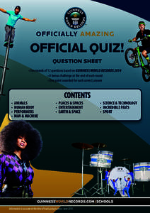 OFFICIAL QUIZ! QUESTION SHEET • Ten rounds of 12 questions based on GUINNESS WORLD RECORDS 2014 • A bonus challenge at the end of each round • One point awarded for each correct answer