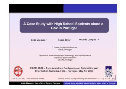 A Case Study with High School Students about eGov in Portugal Vasco Silva 1 Célio Marques 1 1