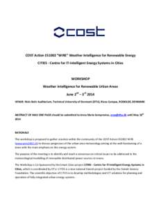 COST Action ES1002 “WIRE” Weather Intelligence for Renewable Energy CITIES - Centre for IT-intelligent Energy Systems in Cities WORKSHOP Weather Intelligence for Renewable Urban Areas June 2nd – 3rd 2014