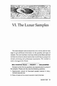 VI. The Lunar Samples  The lunar samples were on board the U.S.S. Hornet, and we were eager to get additional information on the quantity and types of samples. The crew had been very busy while on the Moon and had not be