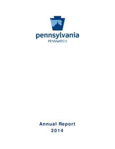 Annual Report 2014 Executive Summary The following annual report provides statistical data on the usage and performance of the PennWATCH transparency portal (www.pennwatch.pa.gov) for the 2014 calendar