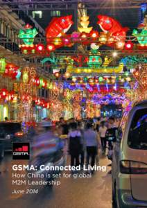 GSMA: Connected Living How China is set for global M2M Leadership June 2014  FOREWORD