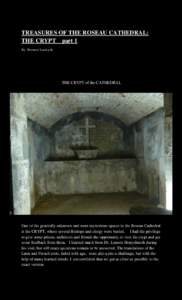 TREASURES OF THE ROSEAU CATHEDRAL: THE CRYPT part 1 By Bernard Lauwyck THE CRYPT of the CATHEDRAL