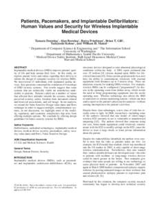 Patients, Pacemakers, and Implantable Defibrillators: Human Values and Security for Wireless Implantable Medical Devices Tamara Denning† , Alan Borning† , Batya Friedman‡ , Brian T. Gill∗ , Tadayoshi Kohno† , a