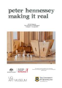 UQ Art Museum The University of Queensland 14 March – 12 July 2015 This project has been assisted by the Australian Government through the Australia Council, its arts funding and