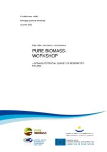 PureBiomass (AMK) Biomass potential-workshop Autumn 2012 Solja Helle, Jani Aarnio, Juho Kanerva