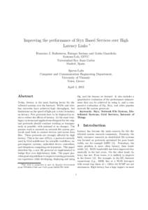 Improving the performance of Styx Based Services over High Latency Links ∗ Francisco J. Ballesteros, Enrique Soriano and Gorka Guardiola Systems Lab, GSYC Universidad Rey Juan Carlos Madrid, Spain.