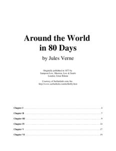 Around the World in 80 Days by Jules Verne Originally published in 1873 by Sampson Low, Marston, Low & Searle London, Great Britain