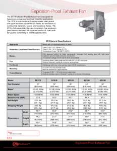 Explosion-Proof Exhaust Fan The EFX Explosion-Proof Exhaust Fan is designed for hazardous and general purpose industrial applications. The EFX is constructed with epoxy-coated steel panels and spark resistant aluminum fa
