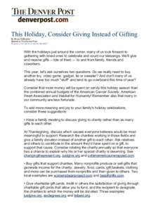 This Holiday, Consider Giving Instead of Gifting By Bruce DeBoskey Special to The Denver Post Posted: :00:00 AM MDT  With the holidays just around the corner, many of us look forward to