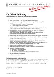 CAD-Saal Ordnung für Schülerinnen und Schüler der Camillo Sitte Lehranstalt • Essen und Trinken ist in den CAD-Sälen ausnahmslos verboten!