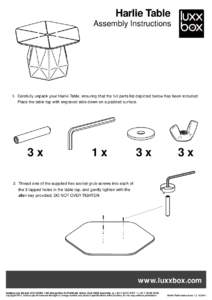 Harlie Table Assembly Instructions 1. Carefully unpack your Harlie Table, ensuring that the full parts list depicted below has been included. Place the table top with engraved side down on a padded surface.