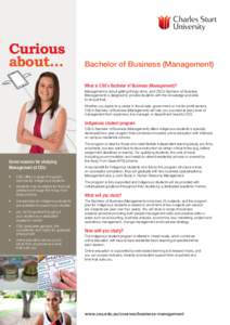 Curious about... Bachelor of Business (Management) What is CSU’s Bachelor of Business (Management)? Management is about getting things done, and CSU’s Bachelor of Business