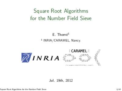 Square Root Algorithms for the Number Field Sieve E. Thom´e1 1  INRIA/CARAMEL, Nancy.