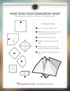 WHAT DOES YOUR TOMMOROW HOLD? Follow the instructions below to make your own future teller game. 1  INSTRUCTIONS