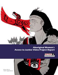 Microsoft Word - final.aboriginal.womens.access.to.justice.video.project.report.sept11.doc