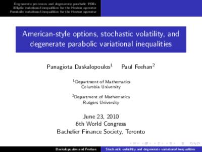Degenerate processes and degenerate parabolic PDEs Elliptic variational inequalities for the Heston operator Parabolic variational inequalities for the Heston operator American-style options, stochastic volatility, and d