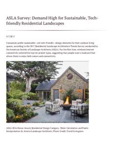 ASLA Survey: Demand High for Sustainable, Techfriendly Residential LandscapesConsumers prefer sustainable—yet tech-friendly—design elements for their outdoor living spaces, according to the 2017 Residential