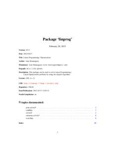 Package ‘linprog’ February 20, 2015 VersionDateTitle Linear Programming / Optimization Author Arne Henningsen