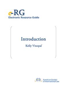 e-RG  Electronic Resource Guide Introduction Kelly Vinopal *
