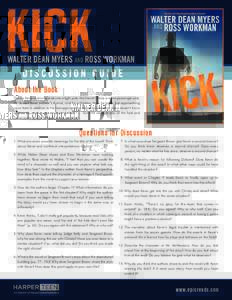 WALTER DEAN MYERS AND ROSS WORKMAN  DISCUSSION GUIDE About the Book The car Kevin is driving skids into a light pole. His friend Christy is in the passenger seat. He doesn’t have a driver’s license, and he is thirtee