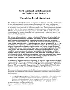 North Carolina Board of Examiners for Engineers and Surveyors Foundation Repair Guidelines The North Carolina Board of Examiners for Engineers and Surveyors is providing this document to serve as an interpretative guide 