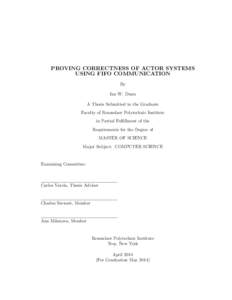 PROVING CORRECTNESS OF ACTOR SYSTEMS USING FIFO COMMUNICATION By Ian W. Dunn A Thesis Submitted to the Graduate Faculty of Rensselaer Polytechnic Institute