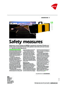 INFRASTRUCTURE | xx  Safety measures Maintenance of road markings and RRPMs is essential for road safety. A flexible new system makes measurement of such traffic guidance tools easier and more accurate Words | Kjeld Aaby