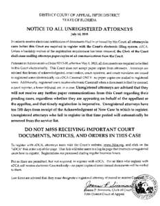 DISTRICT COURT OF APPEAL, FIFTH DISTRICT STATE OF FLORIDA NOTICE TO ALL UNREGISTERED ATTORNEYS July 14, 2015 In order to receive electronic notification of documents filed in or issued by this Court, all attorneys in