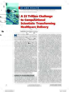 AI AND HEALTH Editor: Daniel B. Neill, H.J. Heinz III College, Carnegie Mellon University,  A $3 Trillion Challenge to Computational Scientists: Transforming