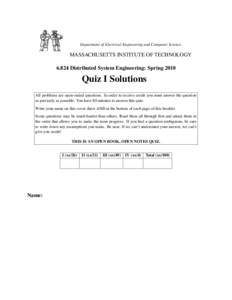 Department of Electrical Engineering and Computer Science  MASSACHUSETTS INSTITUTE OF TECHNOLOGYDistributed System Engineering: SpringQuiz I Solutions