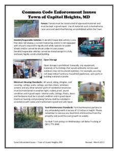 Common Code Enforcement Issues Town of Capitol Heights, MD Fences: Fences must be constructed of approved materials and must be kept in good repair. Use of materials such as barbed wire, razor wire and electrified fencin