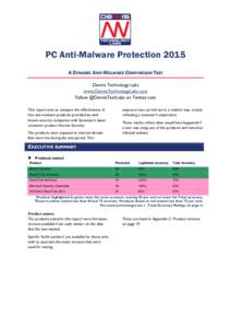 PC Anti-Malware Protection 2015 A DYNAMIC ANTI-MALWARE COMPARISON TEST Dennis Technology Labs www.DennisTechnologyLabs.com Follow @DennisTechLabs on Twitter.com This report aims to compare the effectiveness of