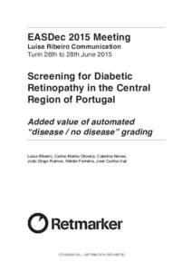 EASDec 2015 Meeting Luisa Ribeiro Communication Turin 26th to 28th June 2015 Screening for Diabetic Retinopathy in the Central