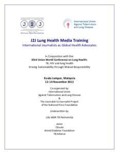 G J2J Lung Health Media Training International Journalists as Global Health Advocates In Conjunction with the: 43rd Union World Conference on Lung Health:
