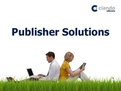 Publisher Solutions  ciando: 13 Years of experience and excellent service Content