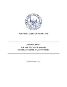 PERMANENT COURT OF ARBITRATION  OPTIONAL RULES FOR ARBITRATION OF DISPUTES RELATING TO OUTER SPACE ACTIVITIES