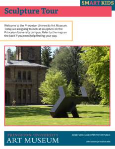 Sculpture Tour  SMART KIDS Welcome to the Princeton University Art Museum. Today we are going to look at sculpture on the